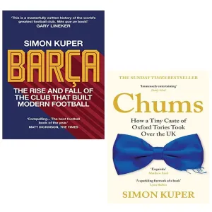 Simon Kuper Collection 2 Books Set (Barça, Chums How a Tiny Caste of Oxford )